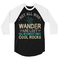 Some Are Looking For Cool Rocks   Geologist Geode Hunter T Shirt 3/4 Sleeve Shirt | Artistshot