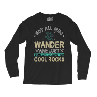 Some Are Looking For Cool Rocks   Geologist Geode Hunter T Shirt Long Sleeve Shirts | Artistshot