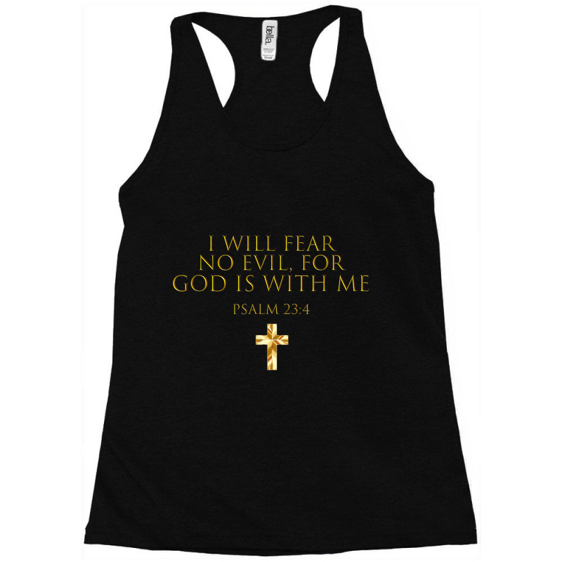 Psalm 234 Bible Verse I Will Fear No Evil God Is With Me Funny Gifts Racerback Tank by Aria-Proctor | Artistshot