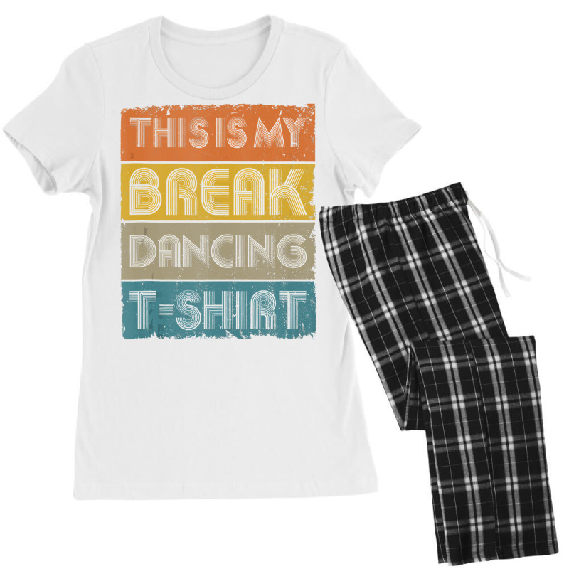 This Is My Break Dancing T Shirt Vintage Retro 80s 90s Music Tank Top Women's Pajamas Set by ChristineWeber89 | Artistshot