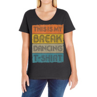 This Is My Break Dancing T Shirt Vintage Retro 80s 90s Music Tank Top Ladies Curvy T-shirt | Artistshot