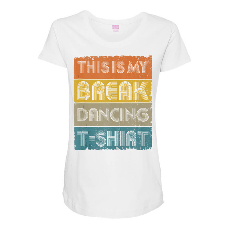 This Is My Break Dancing T Shirt Vintage Retro 80s 90s Music Tank Top Maternity Scoop Neck T-shirt by ChristineWeber89 | Artistshot