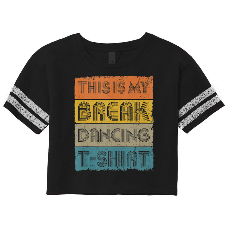 This Is My Break Dancing T Shirt Vintage Retro 80s 90s Music Tank Top Scorecard Crop Tee by ChristineWeber89 | Artistshot