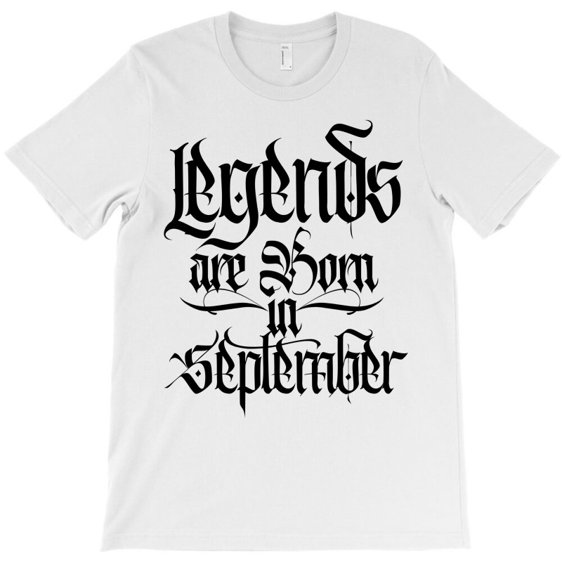 Legends Are Born In September T-shirt | Artistshot