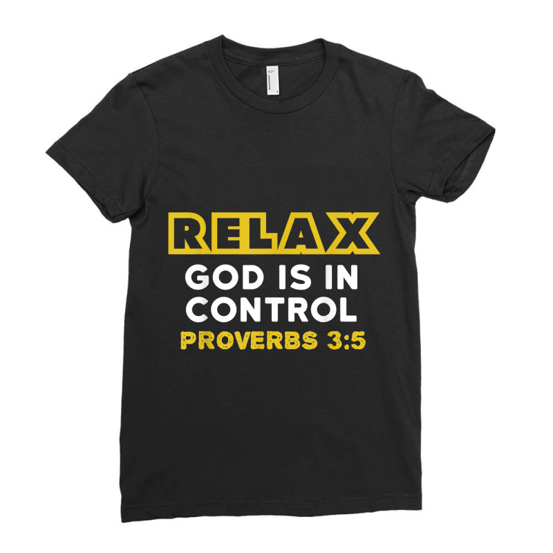 Relax God Is In Control Shirt - Bible Verse Character Videogames Ladies Fitted T-Shirt by Aria-Proctor | Artistshot