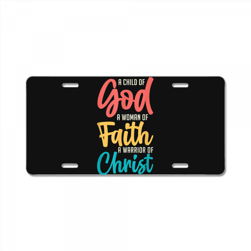 Jesus A Child Of God A Woman Of Faith A Warrior Of Christ License Plate | Artistshot