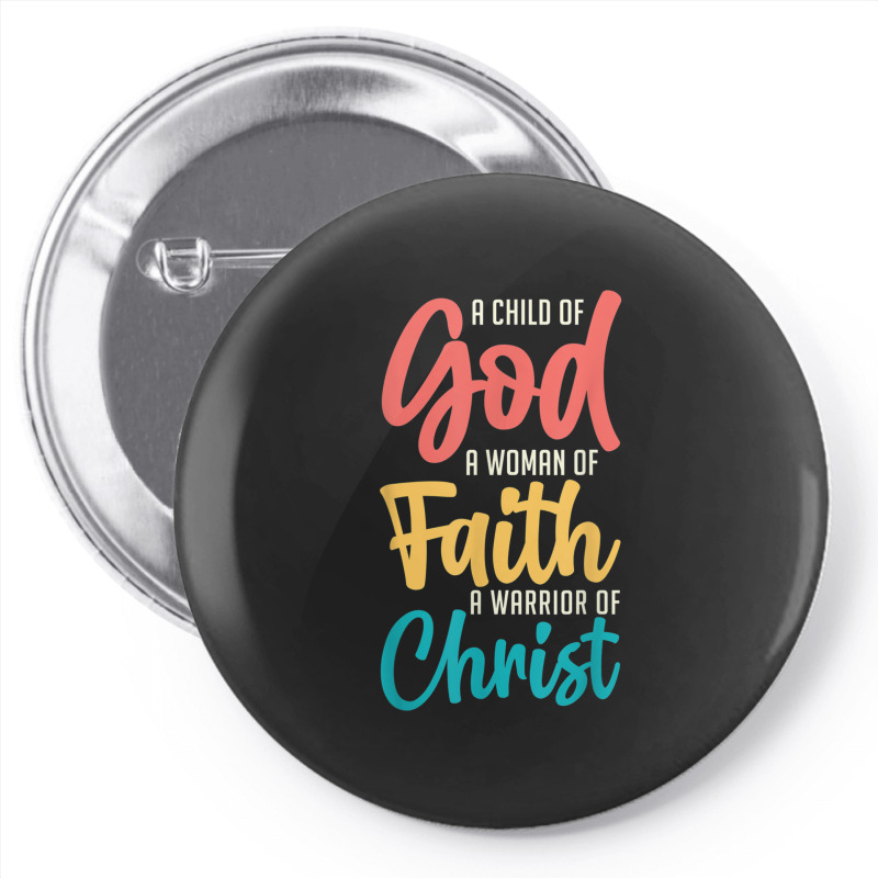 Jesus A Child Of God A Woman Of Faith A Warrior Of Christ Pin-back Button | Artistshot