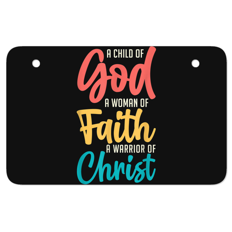 Jesus A Child Of God A Woman Of Faith A Warrior Of Christ Atv License Plate | Artistshot