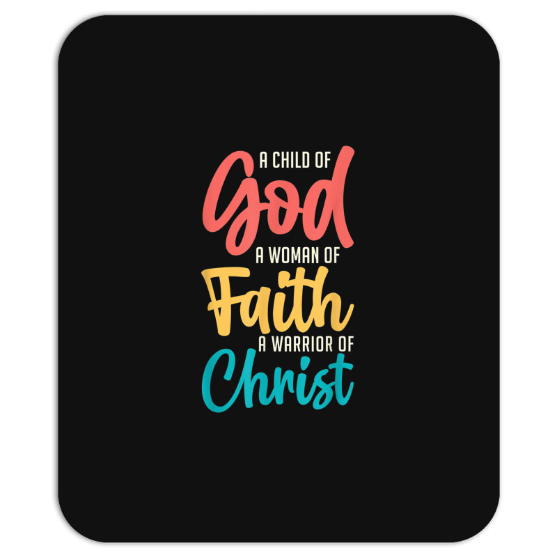 Jesus A Child Of God A Woman Of Faith A Warrior Of Christ Mousepad | Artistshot