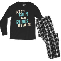 Keep Calm I'm A Blinds Installer Men's Long Sleeve Pajama Set | Artistshot