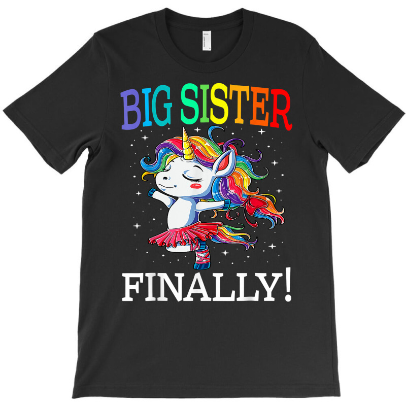 Big Sister Finally Unicorn Shirt   Unicorn Shirt For Girl T Shirt T-shirt | Artistshot