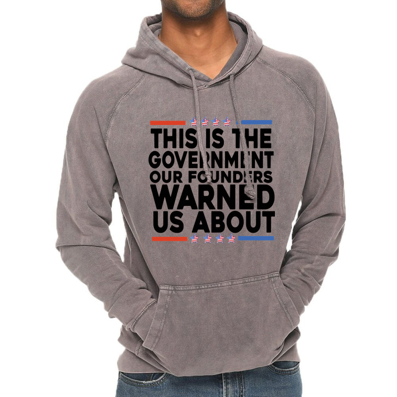 This Is The Government Our Founders Warned Us About Shirt American Fla Vintage Hoodie | Artistshot