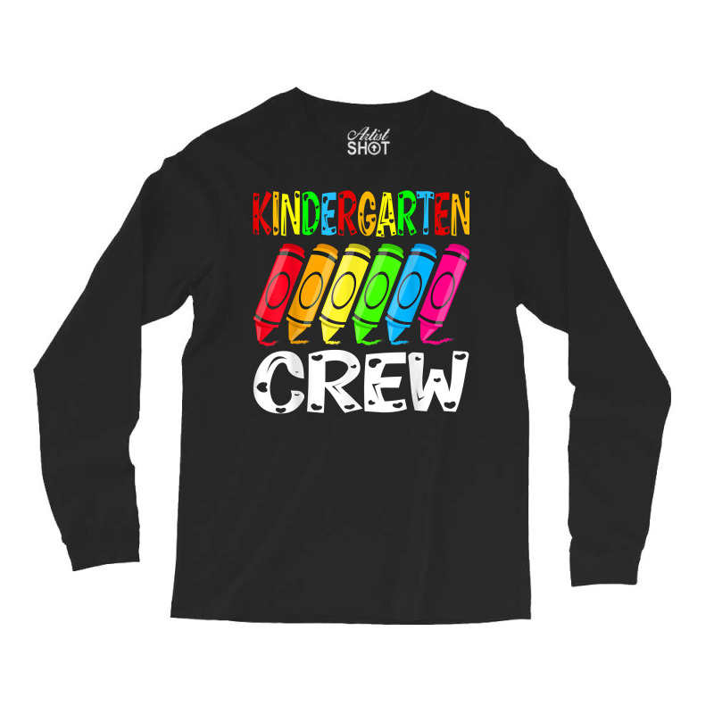 Kindergarten Crew Back To School Crayon Teacher Student T Shirt Long Sleeve Shirts | Artistshot