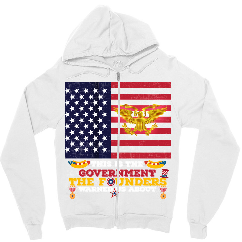 This Is The Government The Founders Warned Us About, Funny Usa Politic Zipper Hoodie | Artistshot