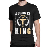 Religious Jesus Is King Christian Church Lord Believer Gifts Men Classic T-shirt | Artistshot