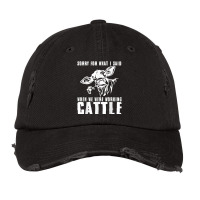 Sorry For What I Said When We Were Working Cattle T Shirt Vintage Cap | Artistshot