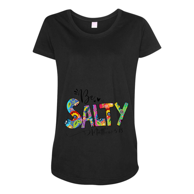 Salty Classy Christian Matthew 513 Be Salt Of The Earth Mask Maternity Scoop Neck T-shirt by Aria-Proctor | Artistshot