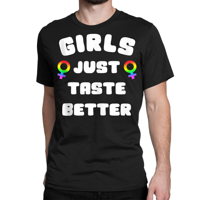 Custom Girls Just Taste Better Gay Pride Lesbian Tank Top Classic T-shirt  By Cm-arts - Artistshot