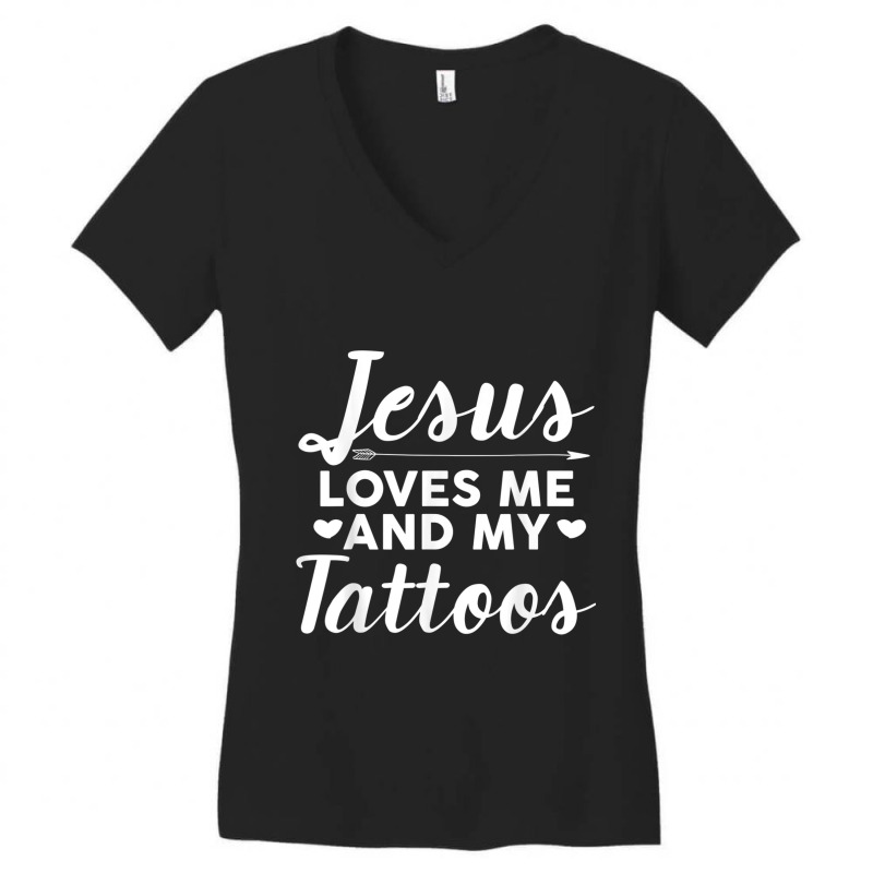 Jesus Loves Me And My Tattoos Christianity Body Ink Gift Women's V-Neck T-Shirt by TyDesign | Artistshot