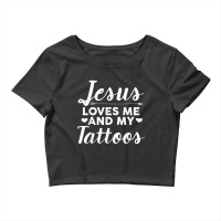 Jesus Loves Me And My Tattoos Christianity Body Ink Gift Crop Top | Artistshot