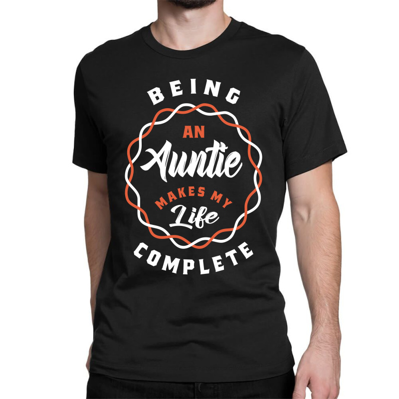 Being An Auntie Makes My Life Classic T-shirt | Artistshot