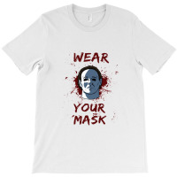 Wear Your Mask Mike Myers Halloween T-shirt | Artistshot