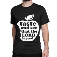 Taste And See That The Lord Is Good Bible Verse Gifts Men Classic T-shirt | Artistshot