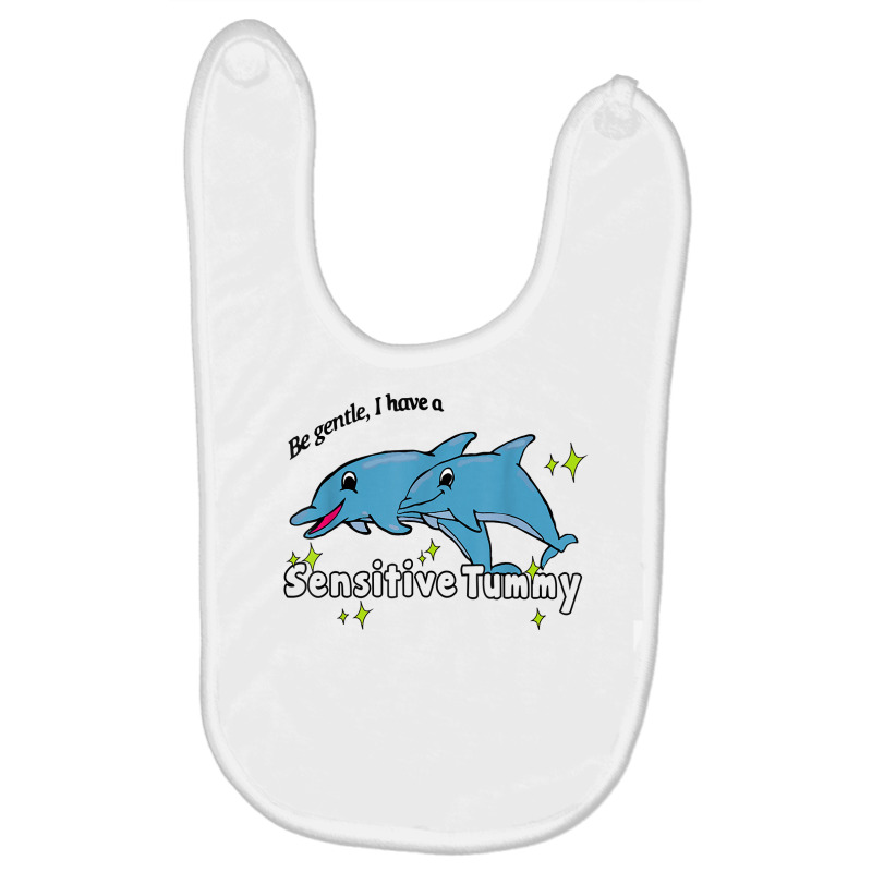 Be Gentle I Have A Sensitive Tummy T Shirt Baby Bibs by jaiahlowes | Artistshot