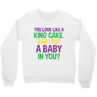 Mens Funny Mardi Gras  You Look Like A King Cake Crewneck Sweatshirt | Artistshot