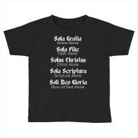 Five Solas T Shirt Reformed Christians Protestant Theology Toddler T-shirt | Artistshot