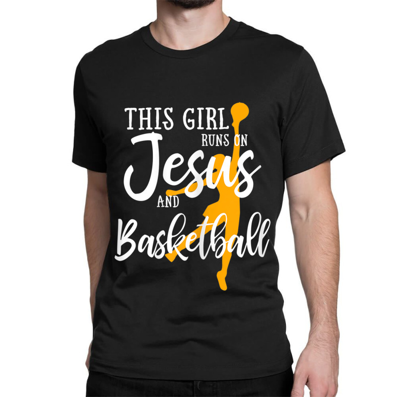 This Girl Runs On Jesus And Basketball Shirt Christian Gift Mens Best Classic T-shirt by Aria-Proctor | Artistshot