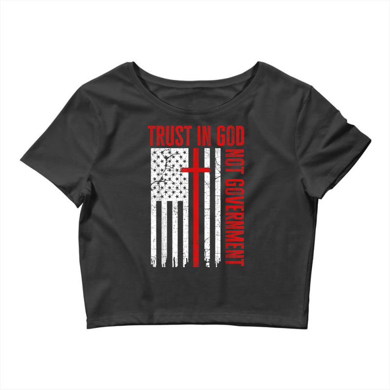 Trust In God Not The Government Patriotic Christian Usa Flag Funny Gif Crop Top by Aria-Proctor | Artistshot