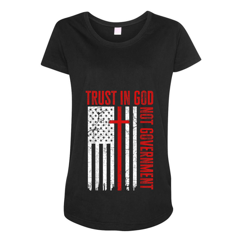 Trust In God Not The Government Patriotic Christian Usa Flag Funny Gif Maternity Scoop Neck T-shirt by Aria-Proctor | Artistshot