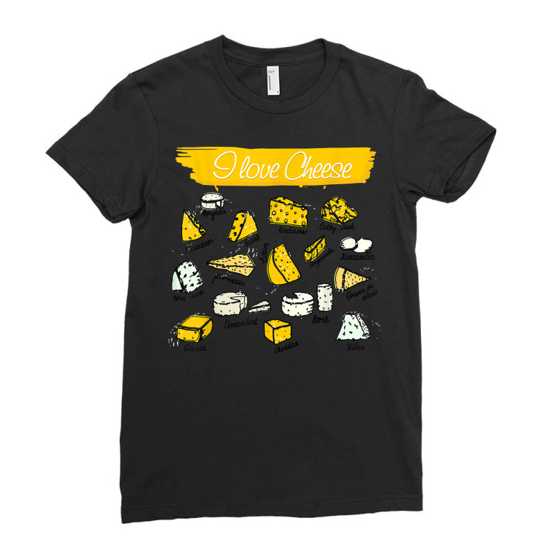 Funny Cheese Shirt  I Love Cheese  Types Of Cheese Lovers T Shirt Ladies Fitted T-Shirt by gehriglyssy | Artistshot