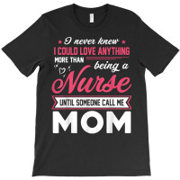 Proud Nurse Mom Tee Gift From Son Daughter T Shirt T-shirt | Artistshot