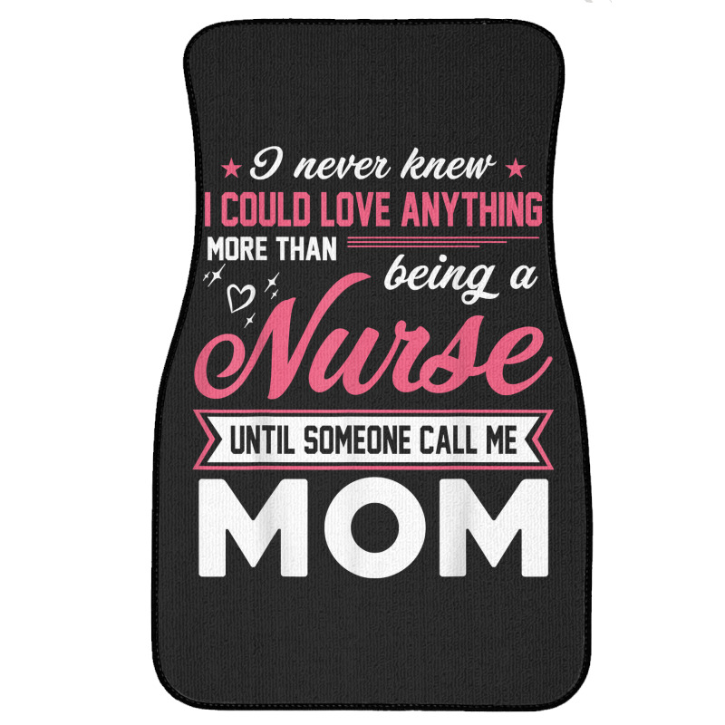 Proud Nurse Mom Tee Gift From Son Daughter T Shirt Front Car Mat | Artistshot