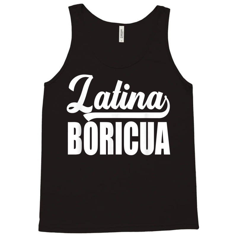 Boricua Puerto Rican Latina T Shirt Tank Top by yodishsaraveks | Artistshot