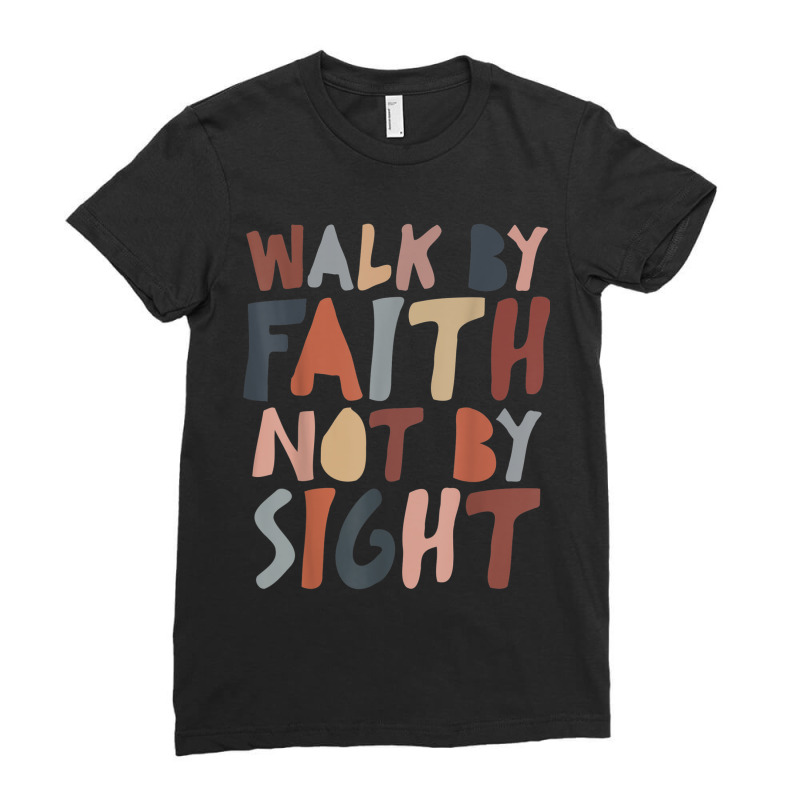 Walk By Faith Not By Sight Aesthetic Christian For Men Women Ladies Fitted T-Shirt by Aria-Proctor | Artistshot