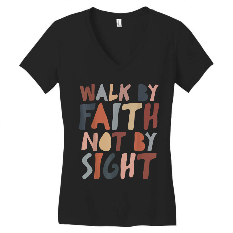 Walk By Faith Not By Sight Aesthetic Christian For Men Women Women's V-Neck T-Shirt by Aria-Proctor | Artistshot