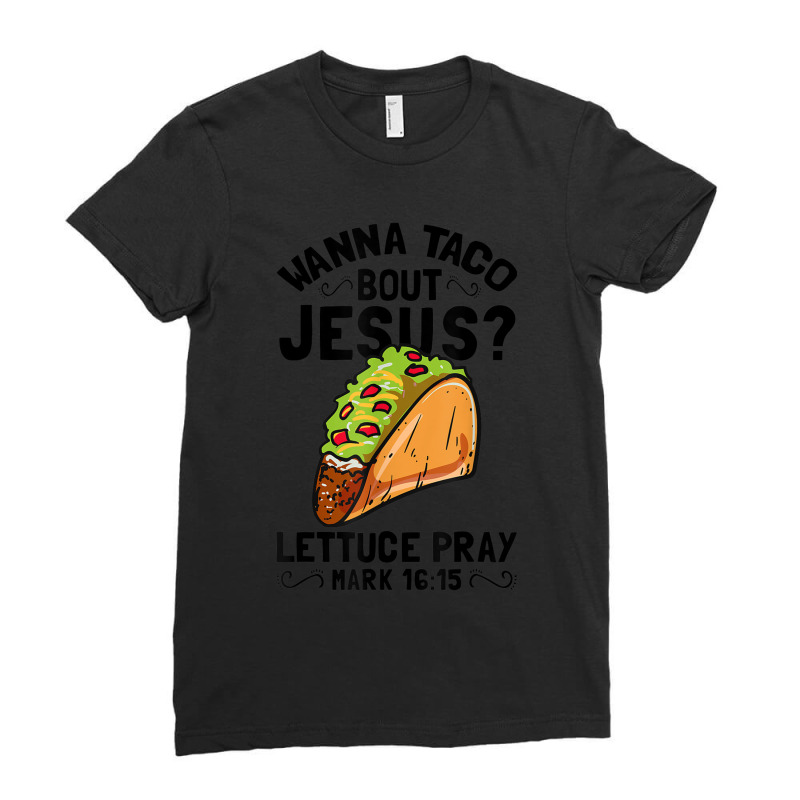 Wanna Taco Bout Jesus Funny Christian Women My Favorite Ladies Fitted T-Shirt by Aria-Proctor | Artistshot