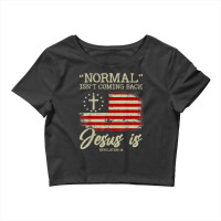 Normal Isn't Coming Back But Jesus Is Revelation 14 Costume Crop Top | Artistshot