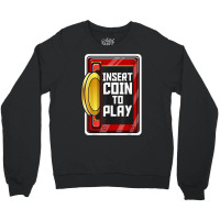 Vintage Arcade Game Insert Coin To Play Slot Retro Arcade T Shirt Crewneck Sweatshirt | Artistshot