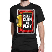 Vintage Arcade Game Insert Coin To Play Slot Retro Arcade T Shirt Classic T-shirt | Artistshot