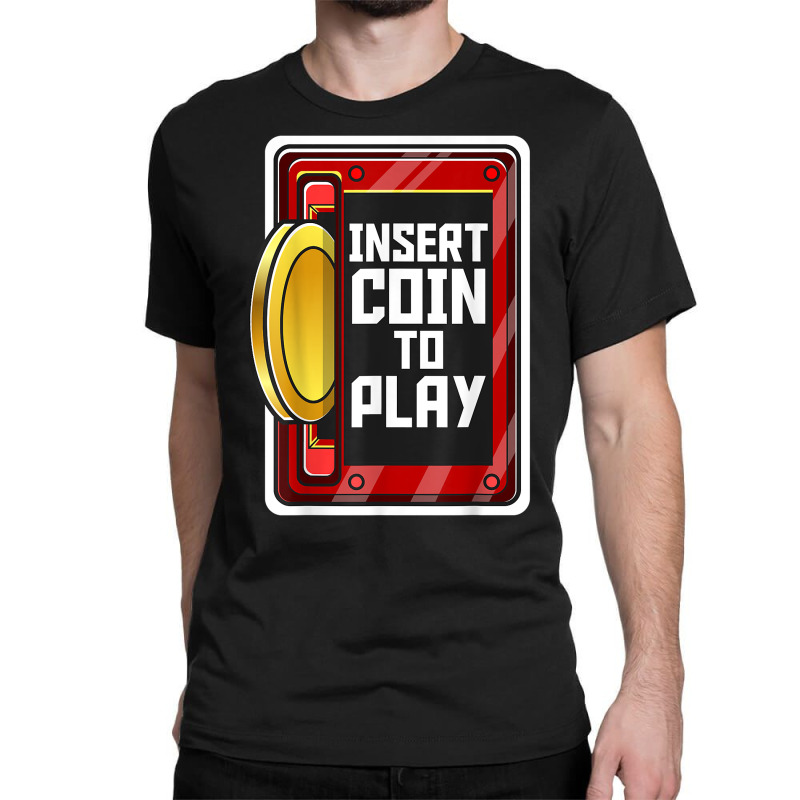 Vintage Arcade Game Insert Coin To Play Slot Retro Arcade T Shirt Classic T-shirt by moneyydopoienlc | Artistshot