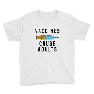 Vaccines Cause Adults Youth Tee Designed By Feniavey