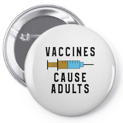 Vaccines Cause Adults Pin-back Button Designed By Feniavey