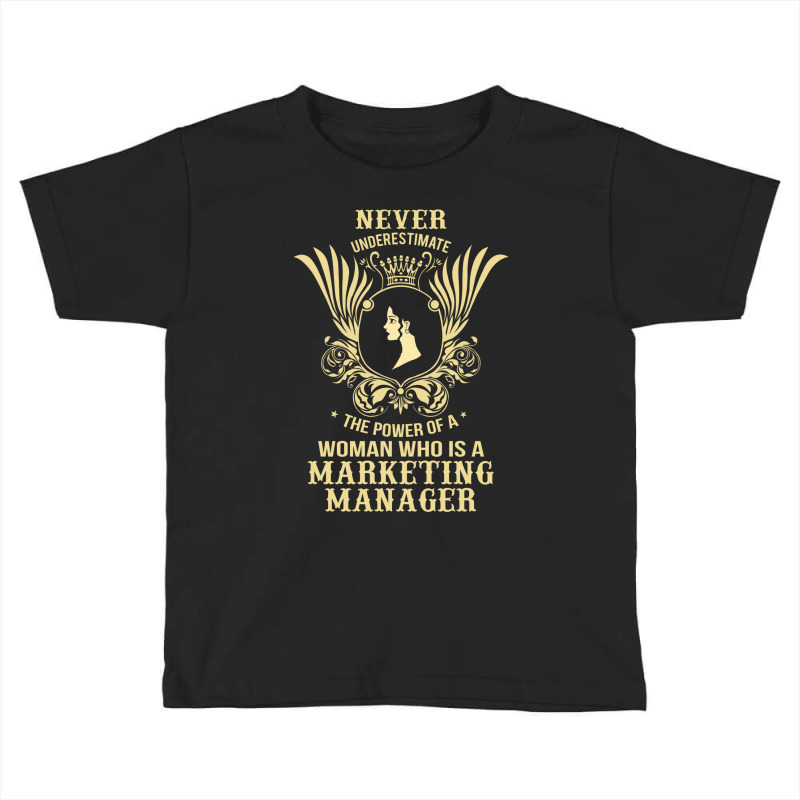 Never Underestimate The Marketing Manager Toddler T-shirt by thanchashop | Artistshot