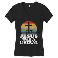 Woke Christian Democrat Jesus Was A Liberal Music Vintage Retro Women's V-neck T-shirt | Artistshot