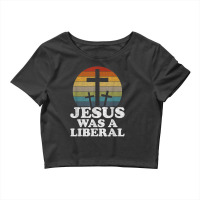 Woke Christian Democrat Jesus Was A Liberal Music Vintage Retro Crop Top | Artistshot