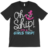 Oh Ship It's A Girlstrip   Oh Ship Cruise Tank Top T-shirt | Artistshot